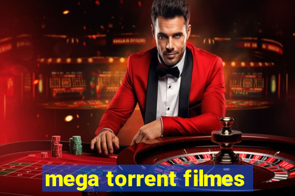 mega torrent filmes